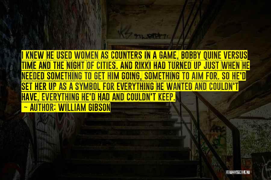 Latonja Lawson Quotes By William Gibson