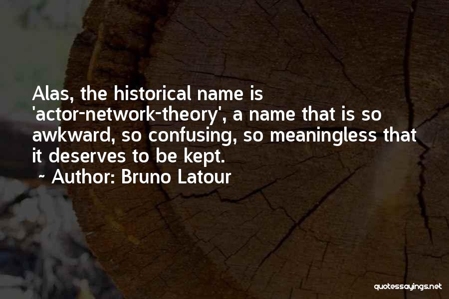 Latour Quotes By Bruno Latour