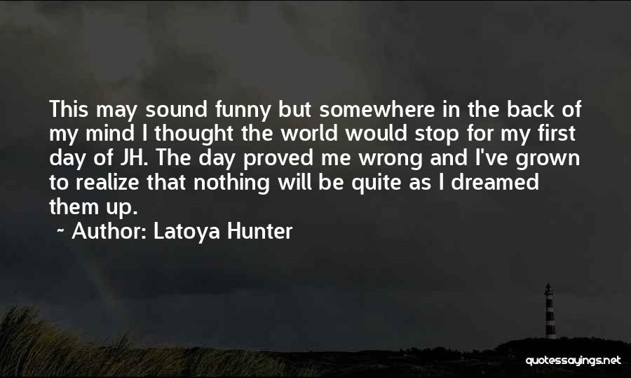 Latoya Hunter Quotes 1019820