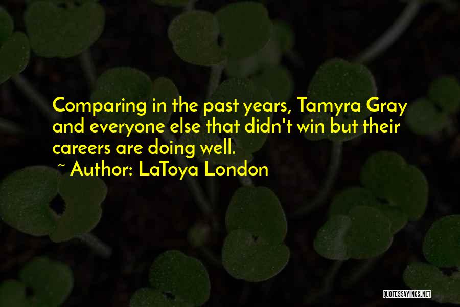 LaToya London Quotes 1177611