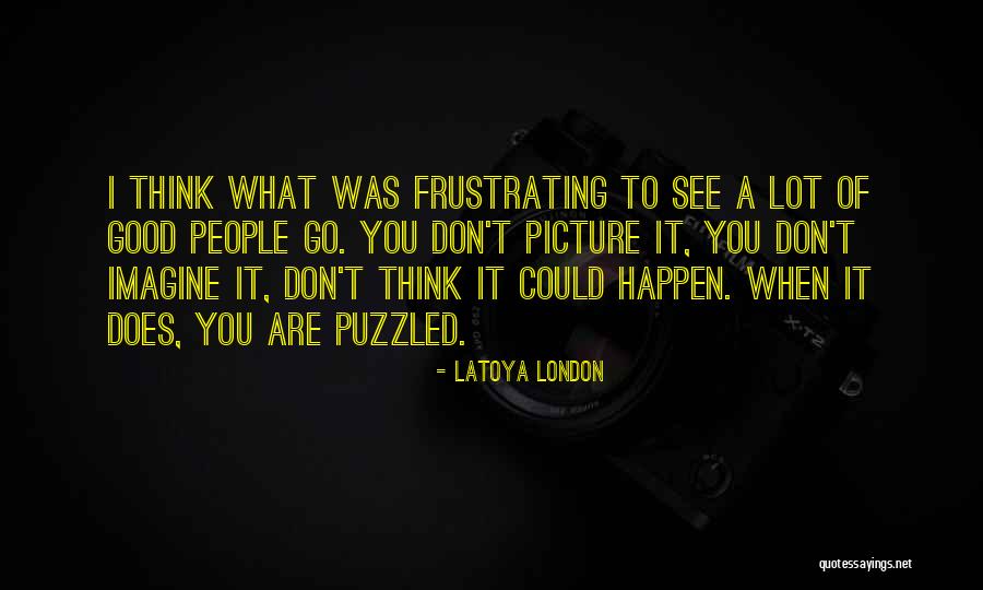 LaToya London Quotes 1363433