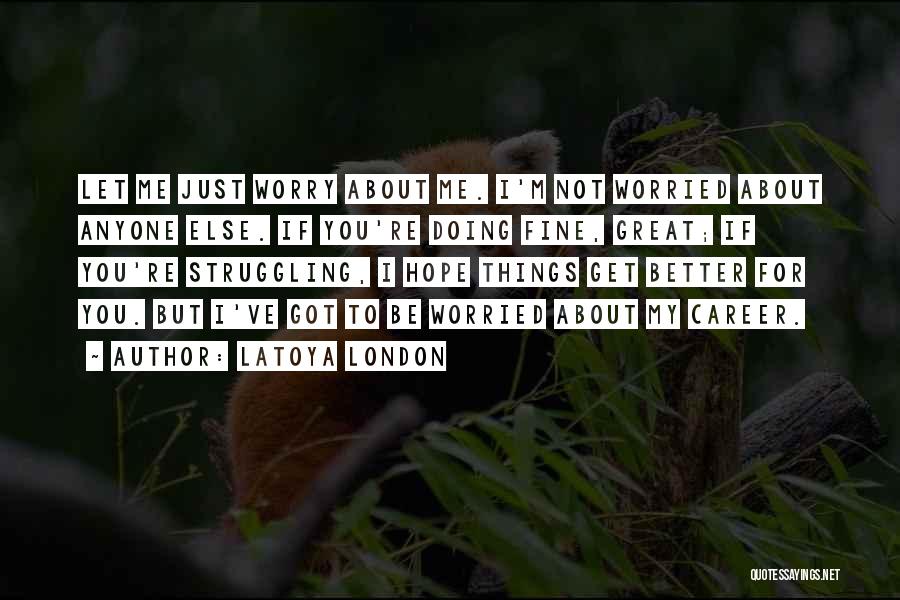 LaToya London Quotes 1731430 LaToya London Quotes 1731430