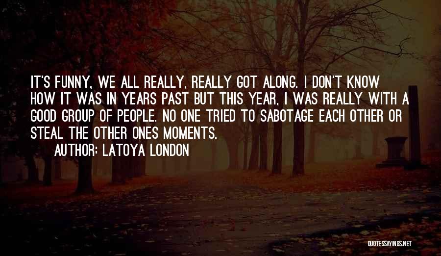 LaToya London Quotes 1815924