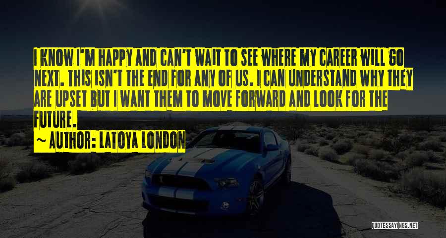 LaToya London Quotes 1892801