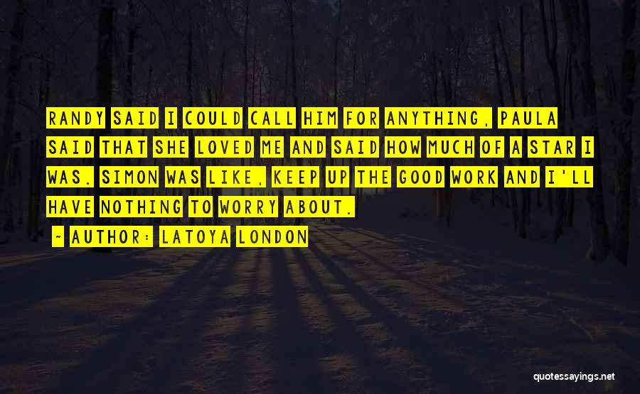 LaToya London Quotes 348583 LaToya London Quotes 348583