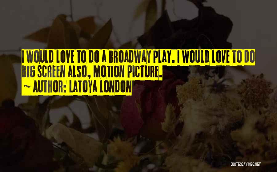 LaToya London Quotes 895153 LaToya London Quotes 895153