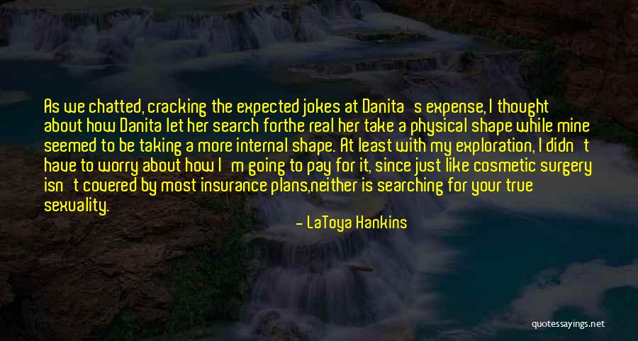 Latoya Quotes By LaToya Hankins Latoya Quotes By LaToya Hankins