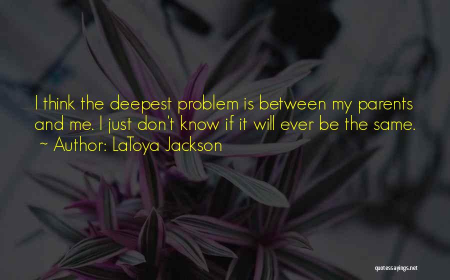 Latoya Quotes By LaToya Jackson