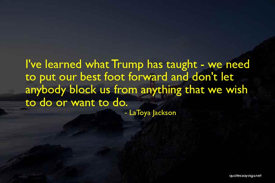 Latoya Quotes By LaToya Jackson Latoya Quotes By LaToya Jackson