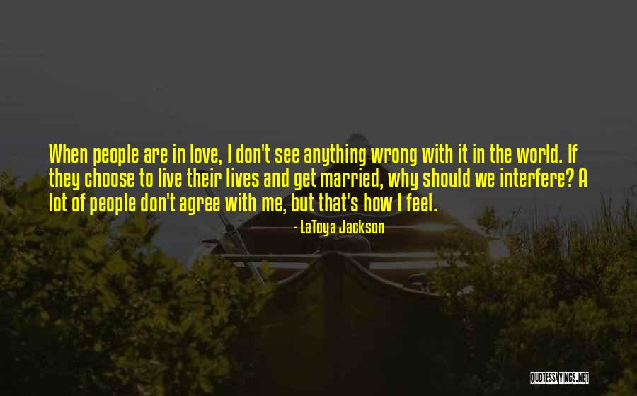 Latoya Quotes By LaToya Jackson Latoya Quotes By LaToya Jackson