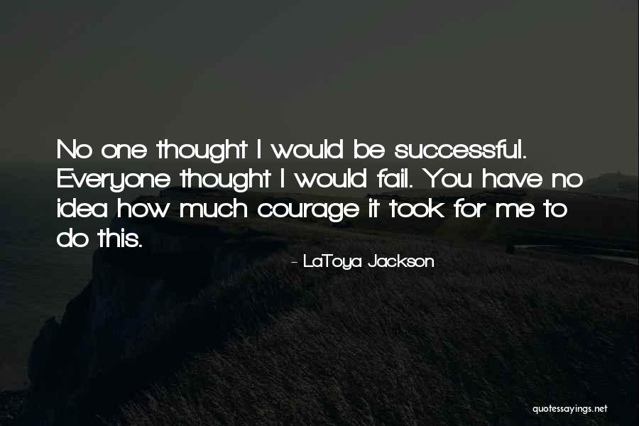 Latoya Quotes By LaToya Jackson Latoya Quotes By LaToya Jackson