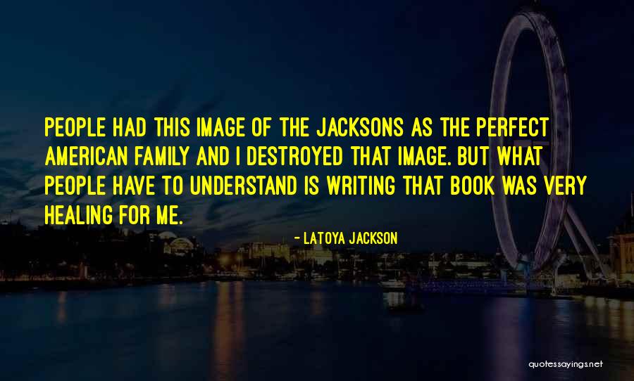 Latoya Quotes By LaToya Jackson Latoya Quotes By LaToya Jackson