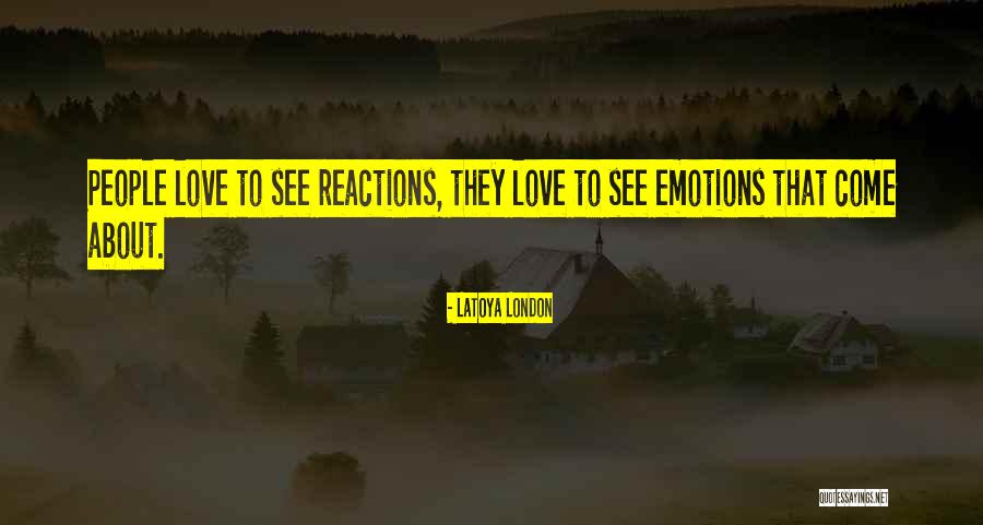 Latoya Quotes By LaToya London Latoya Quotes By LaToya London