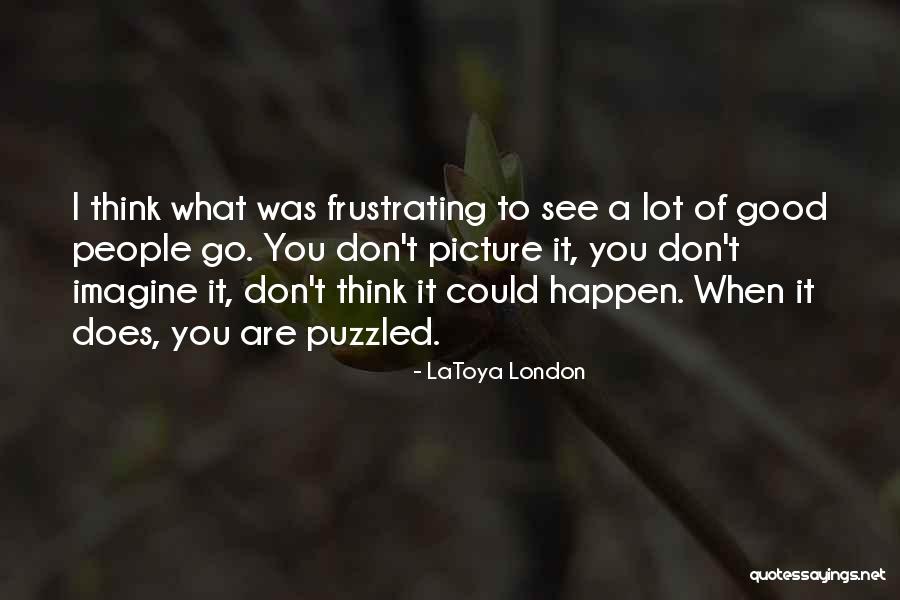 Latoya Quotes By LaToya London Latoya Quotes By LaToya London