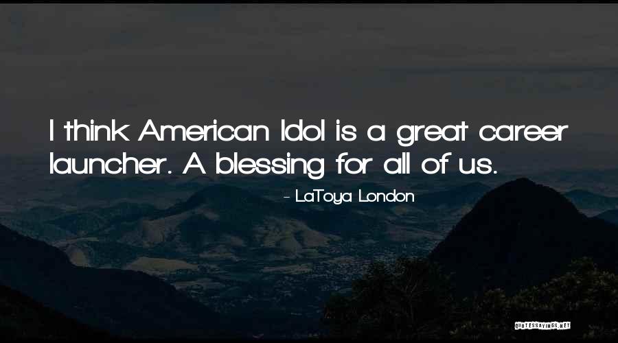 Latoya Quotes By LaToya London Latoya Quotes By LaToya London