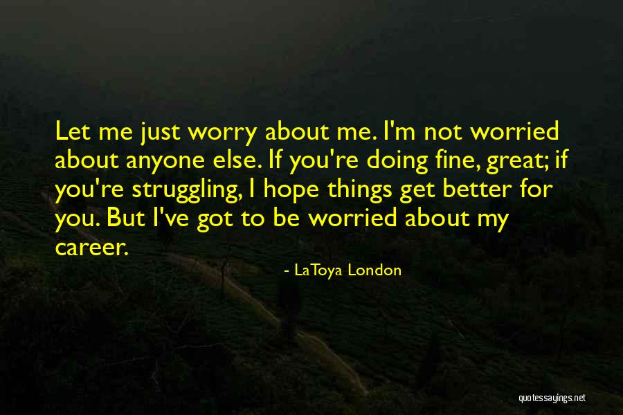 Latoya Quotes By LaToya London Latoya Quotes By LaToya London