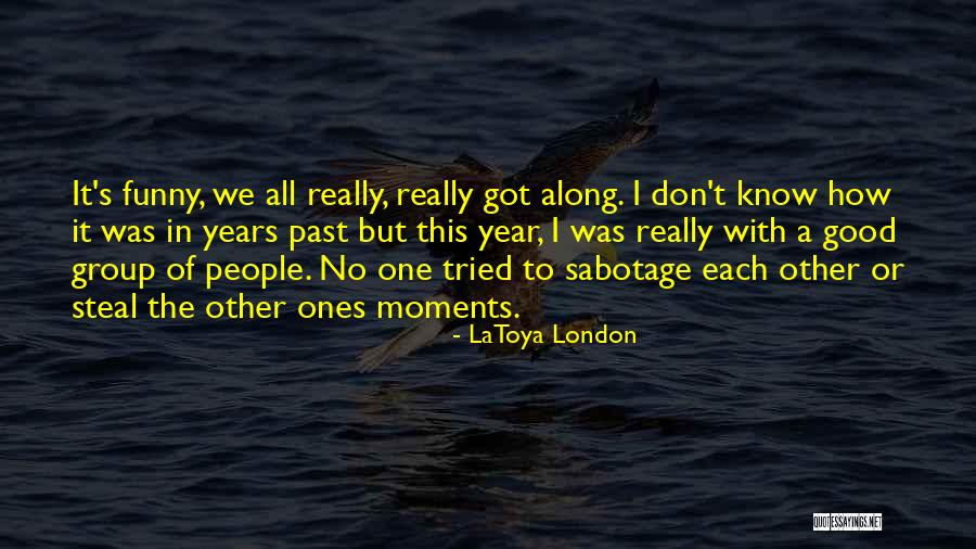 Latoya Quotes By LaToya London Latoya Quotes By LaToya London