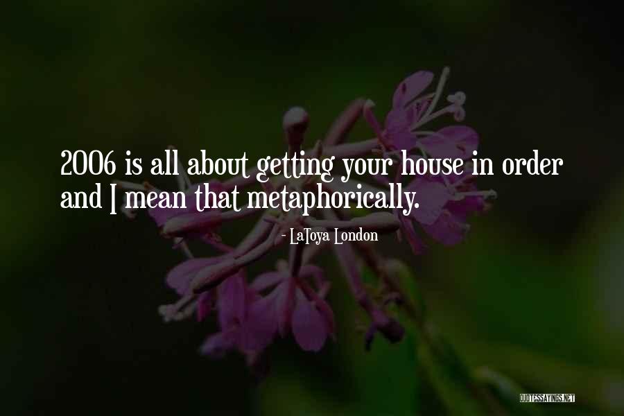 Latoya Quotes By LaToya London Latoya Quotes By LaToya London