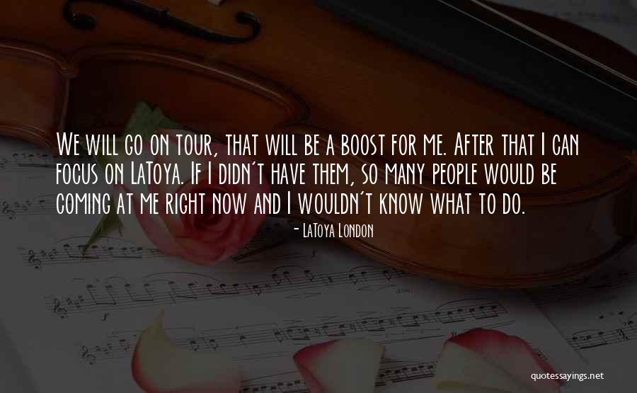 Latoya Quotes By LaToya London Latoya Quotes By LaToya London