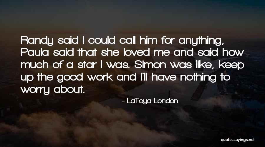 Latoya Quotes By LaToya London Latoya Quotes By LaToya London