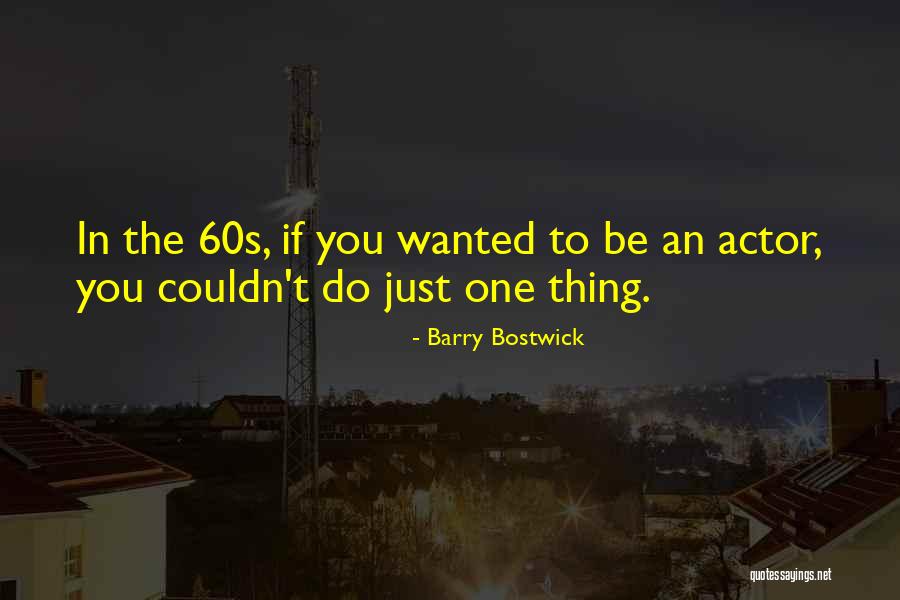 Latreille Dit Quotes By Barry Bostwick Latreille Dit Quotes By Barry Bostwick