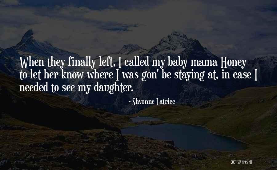 Latrice Quotes By Shvonne Latrice Latrice Quotes By Shvonne Latrice