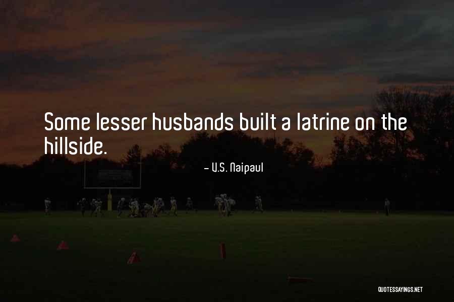 Latrine Quotes By V.S. Naipaul Latrine Quotes By V.S. Naipaul