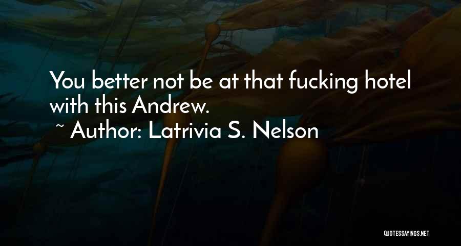 Latrivia S. Nelson Quotes 2032264