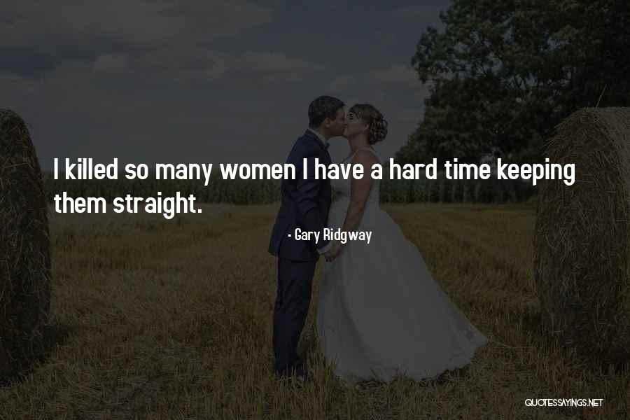 Latronica Fisher Quotes By Gary Ridgway Latronica Fisher Quotes By Gary Ridgway