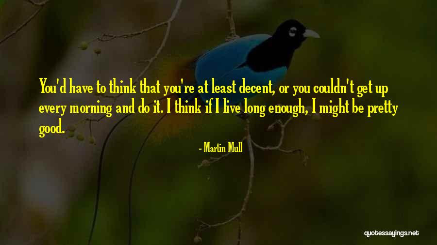 Latsis Foundation Quotes By Martin Mull Latsis Foundation Quotes By Martin Mull