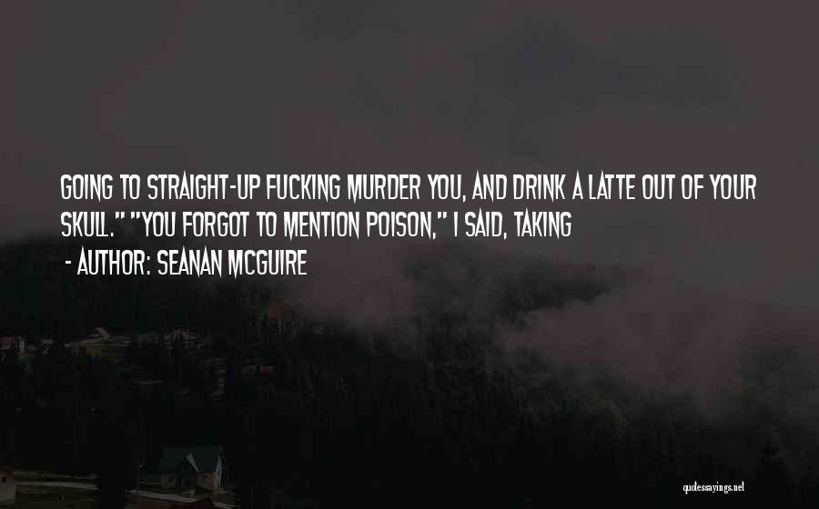 Latte Quotes By Seanan McGuire