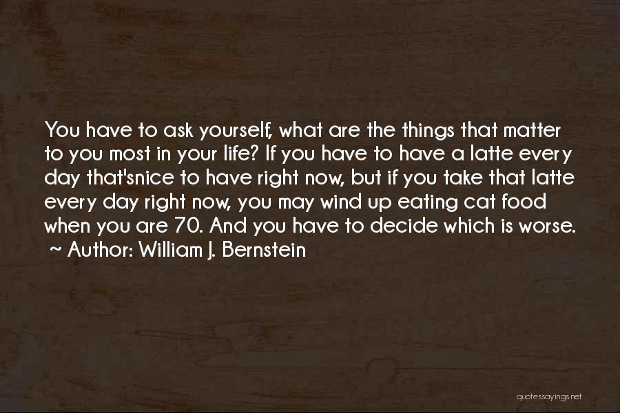 Latte Quotes By William J. Bernstein