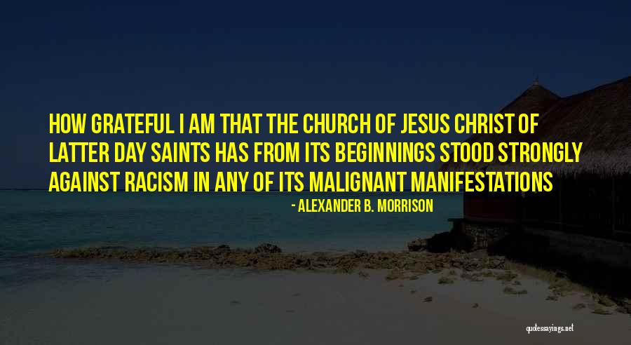 Latter Day Quotes By Alexander B. Morrison