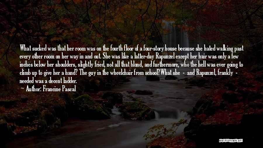 Latter Day Quotes By Francine Pascal