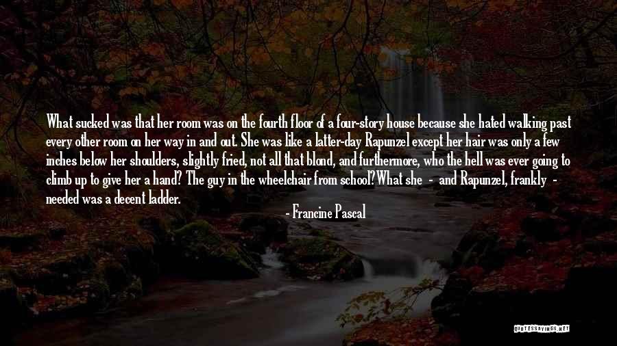 Latter Day Quotes By Francine Pascal