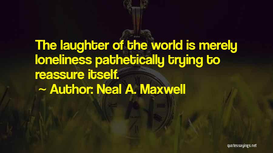 Latter Day Quotes By Neal A. Maxwell