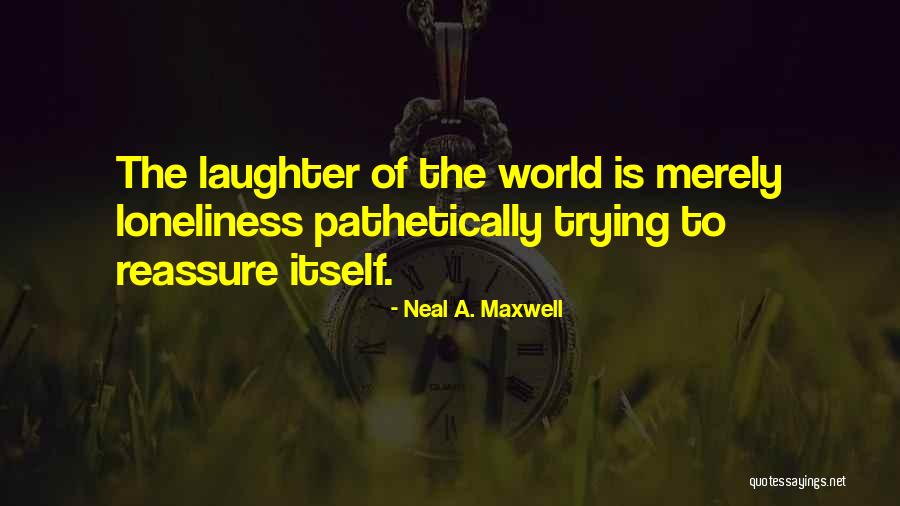 Latter Day Quotes By Neal A. Maxwell