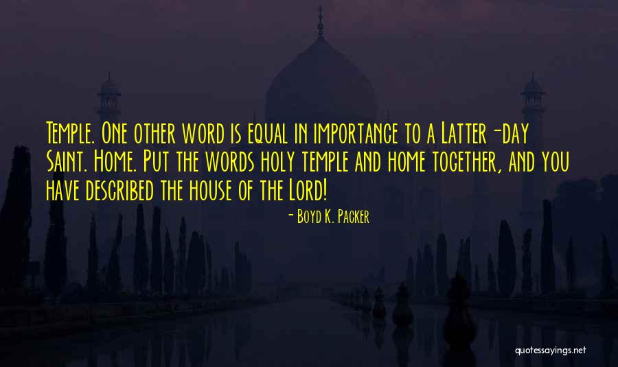 Latter Day Saint Temple Quotes By Boyd K. Packer Latter Day Saint Temple Quotes By Boyd K. Packer