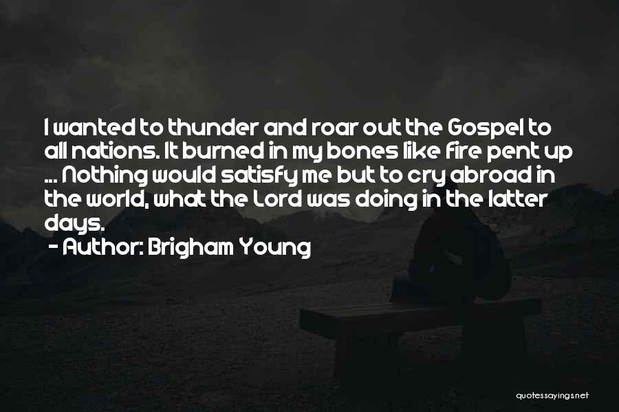 Latter Days Quotes By Brigham Young