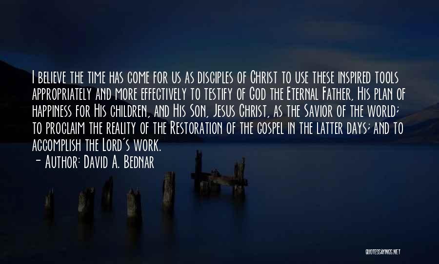 Latter Days Quotes By David A. Bednar