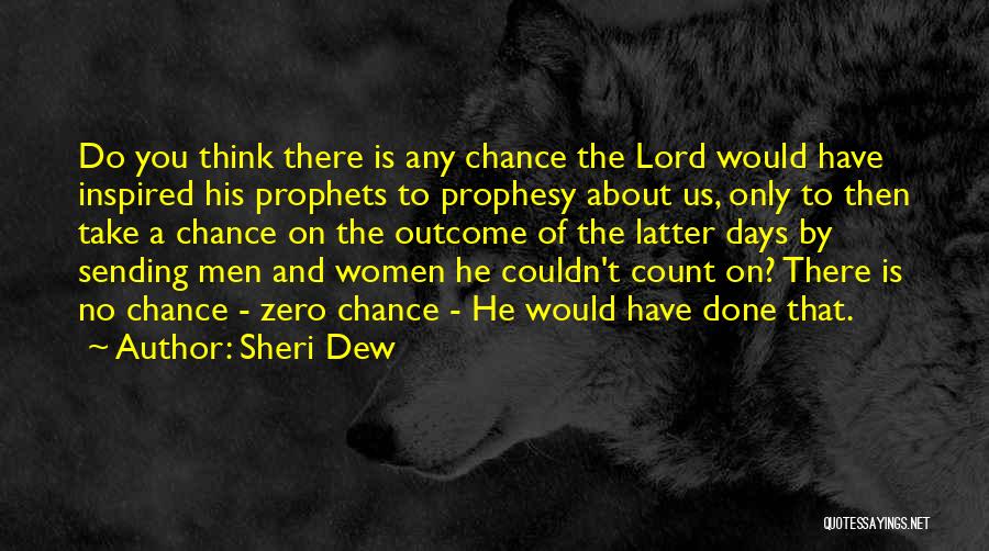 Latter Days Quotes By Sheri Dew