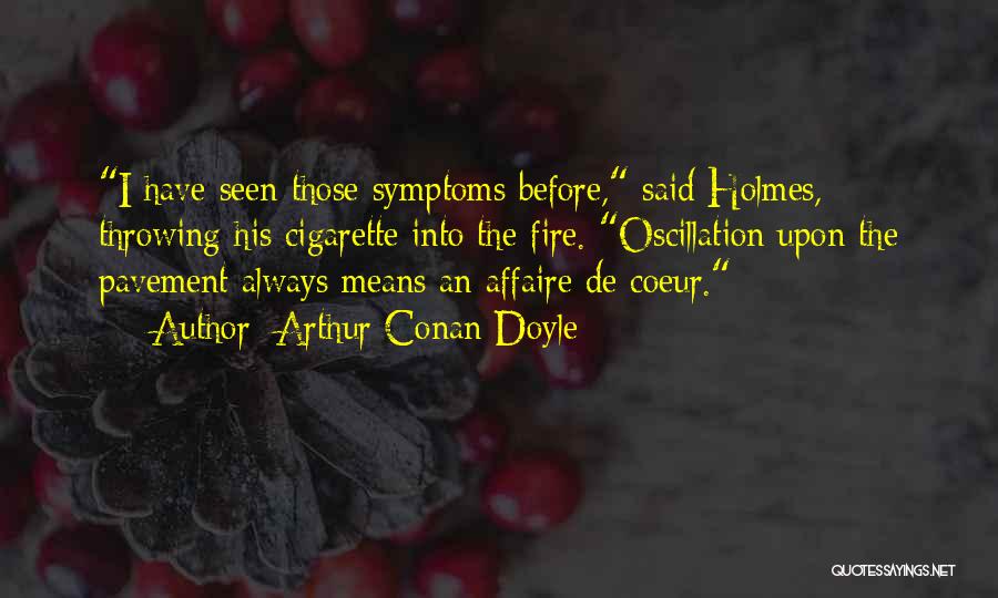 L'attrape Coeur Quotes By Arthur Conan Doyle