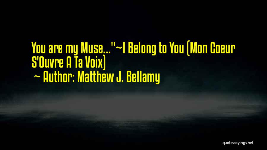 L'attrape Coeur Quotes By Matthew J. Bellamy