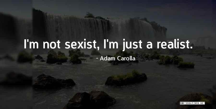 Latviski Raksti Quotes By Adam Carolla Latviski Raksti Quotes By Adam Carolla