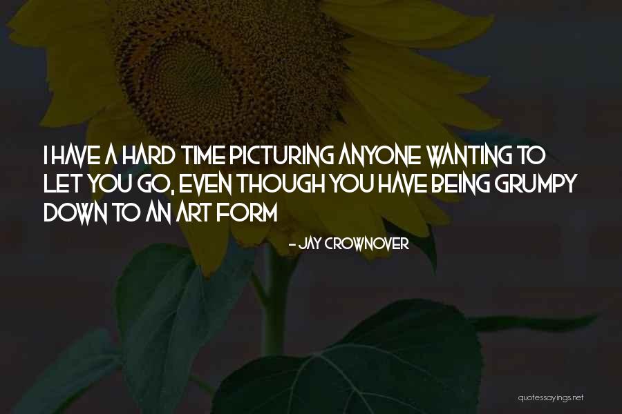 Lauchland Vineyards Quotes By Jay Crownover Lauchland Vineyards Quotes By Jay Crownover