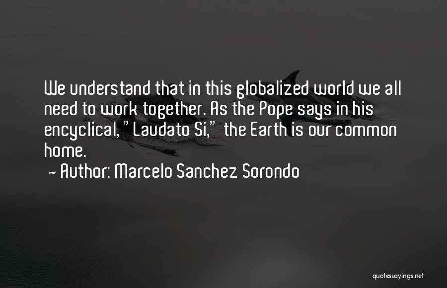 Laudato Si Best Quotes By Marcelo Sanchez Sorondo