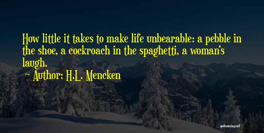 Laugh A Little Quotes By H.L. Mencken