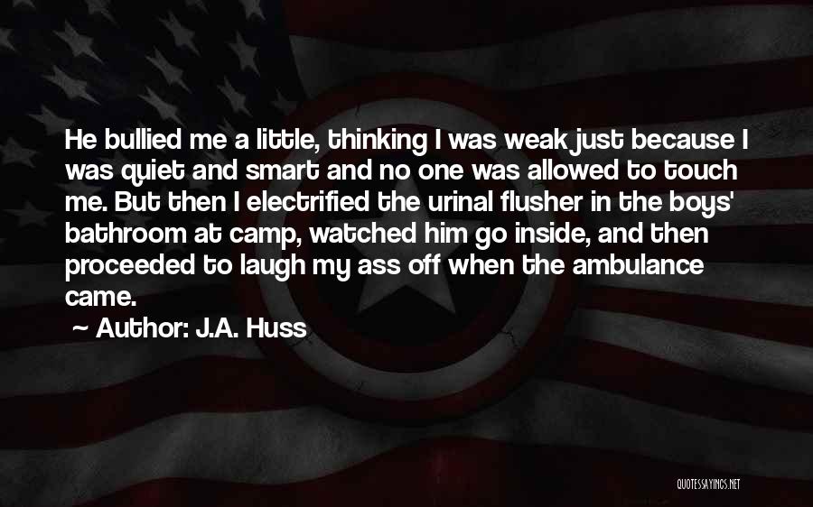 Laugh A Little Quotes By J.A. Huss