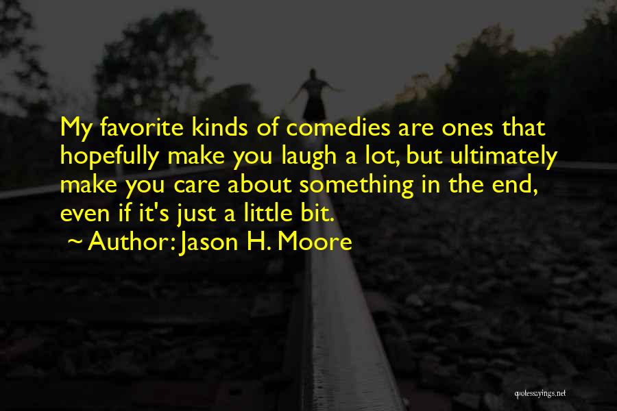 Laugh A Little Quotes By Jason H. Moore