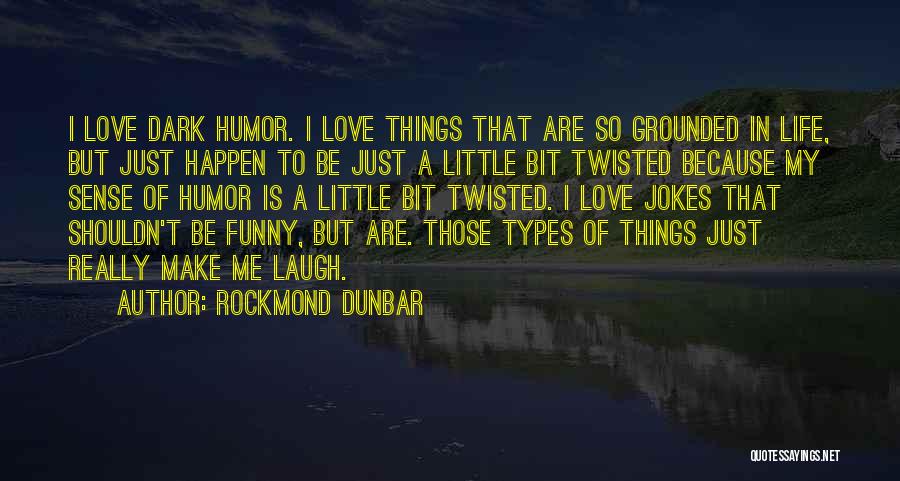 Laugh A Little Quotes By Rockmond Dunbar